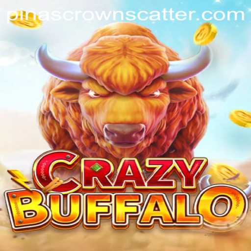 Enter the World of CRAZYBUFFALO: A Thrilling Adventure Awaits with PinasCrown